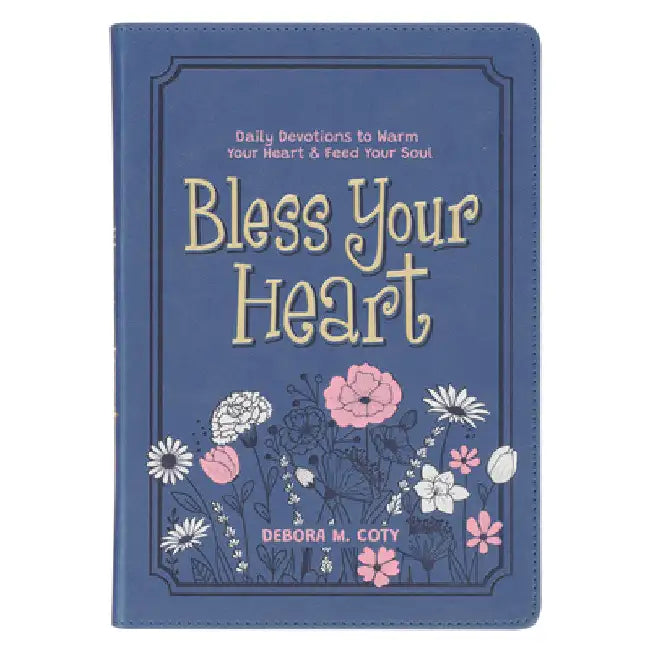 Bless Your Heart; Daily Devotions to Warm Your Heart