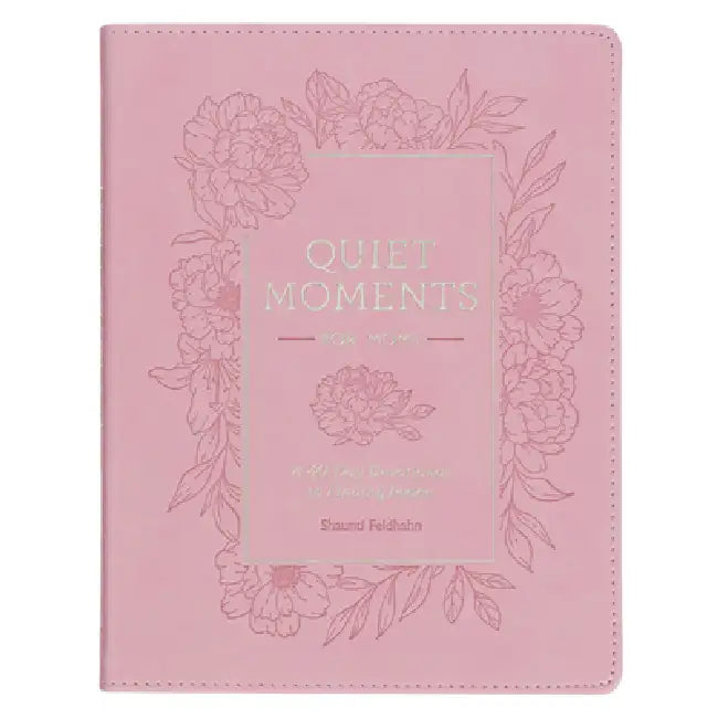 Quiet Moments for Moms: A 40-Day Devotional to Finding Peace