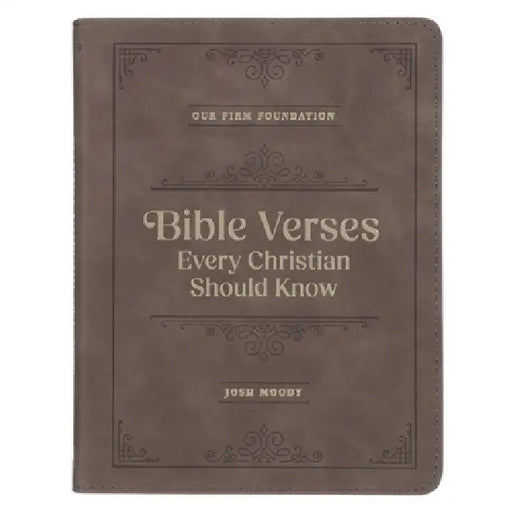 Our Firm Foundation: Bible Verses Every Christian Should Know
