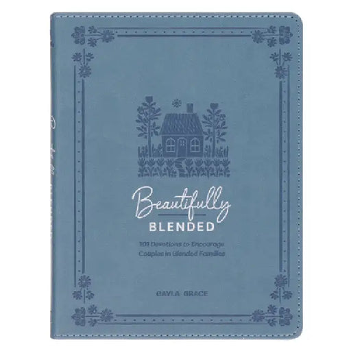 Beautifully Blended; 101 Devotions to Encourage Couples