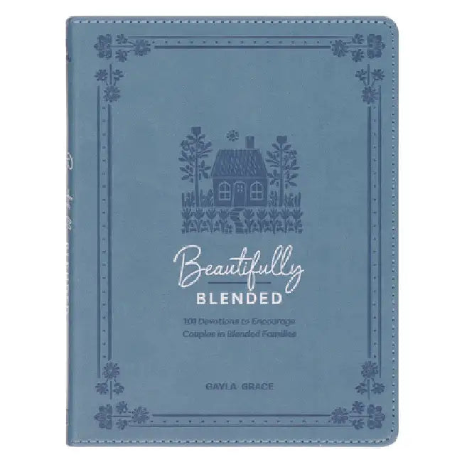Beautifully Blended; 101 Devotions to Encourage Couples