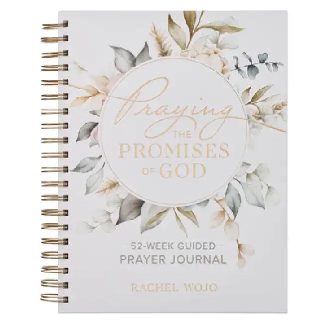 Praying the Promises of God; A 52-Week Guided Prayer Journal
