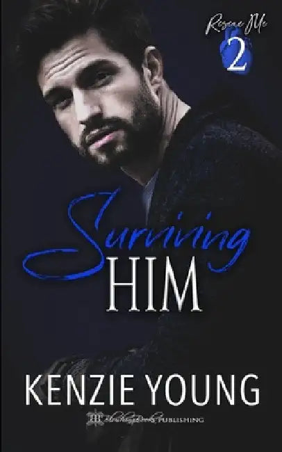 Surviving Him by Kenzie Young