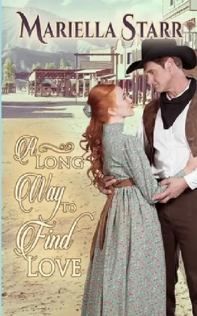 A Long Way to Find Love by Mariella Starr