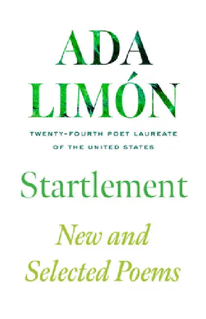 Startlement: New and Selected Poems by Limón, Ada