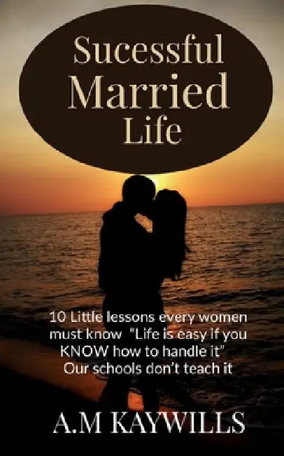 Successful Married Life by A. Kaywills