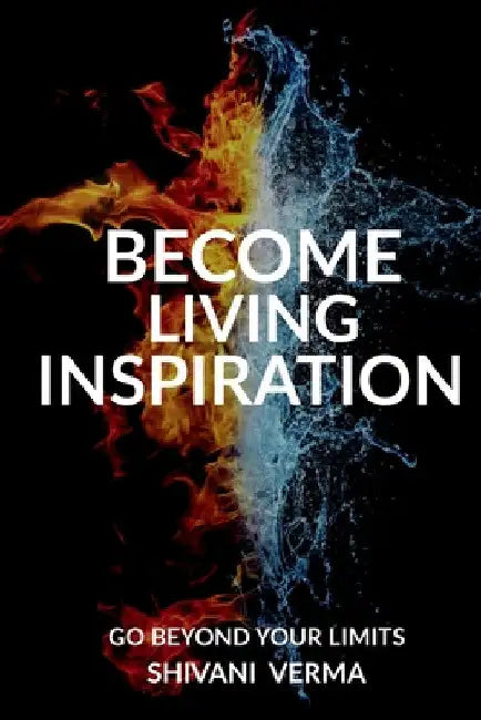 Become Living Inspiration by Shivani Verma