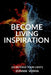 Become Living Inspiration by Shivani Verma
