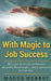 With Magic to Job Success by Magus Herbst