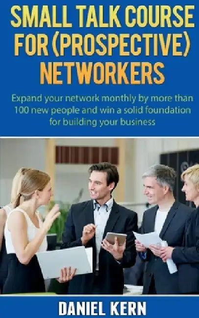Small talk course for (prospective) networkers by Daniel Kern