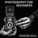 Photograhy for Beginners by Pronob Narayan