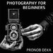 Photograhy for Beginners by Pronob Narayan