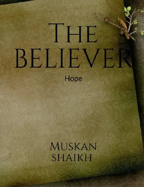 The Believer by Muskaan Shaikh