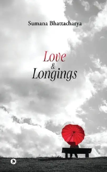 Love & Longings by Sumana Bhattacharya