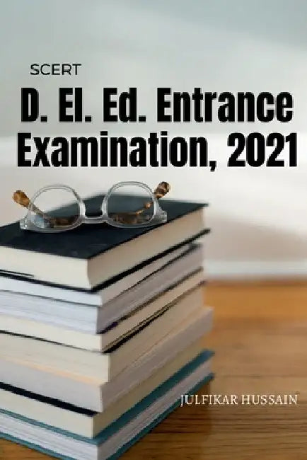 D. El. Ed. Entrance Examination, 2021 by Julfikar Hussain