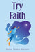 Try Faith by Irene Horn-Brown