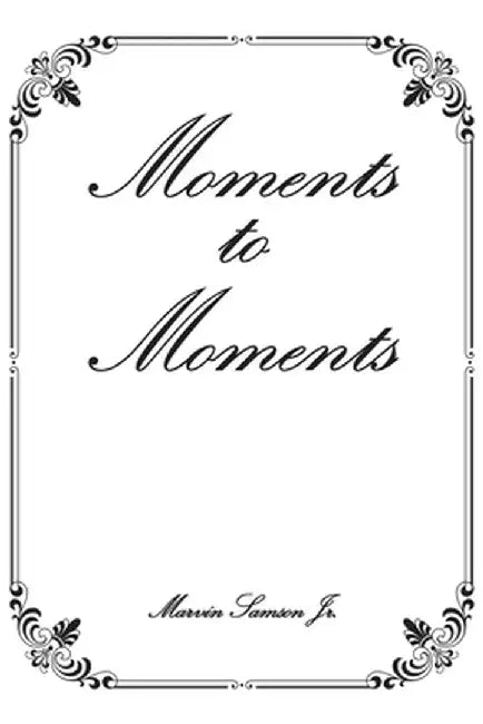 Moments to Moments by Marvin, Jr. Samson