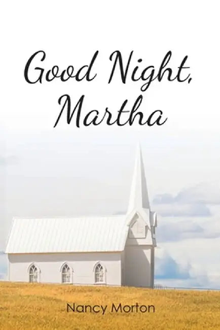 Good Night, Martha by Nancy Morton