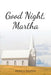 Good Night, Martha by Nancy Morton