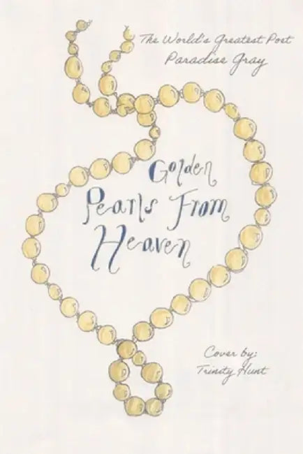 Golden Pearls From Heaven by Paradise Gray