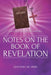 Notes on the Book of Revelation: Harvesting Through the Scriptures by Mmin Isiah, Sr. King