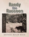 Randy the Raccoon by Michael Roger Reese