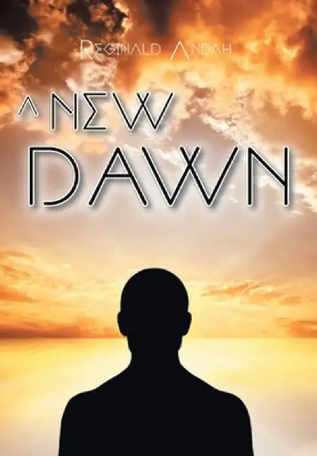 A New Dawn by Reginald Andah