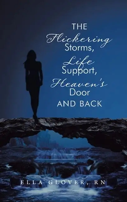 The Flickering Storms, Life Support, Heaven's Door and Back by Ella Glover
