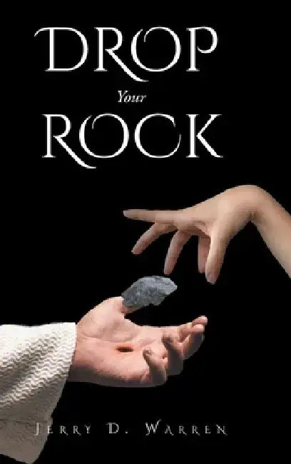 Drop Your Rock by Jerry D. Warren