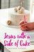 Jesus with a Side of Cake by Roxanne Dickens