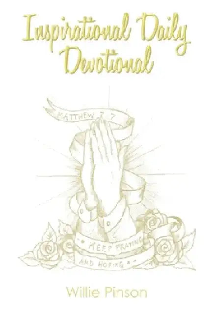 Inspirational Daily Devotional by Willie Pinson