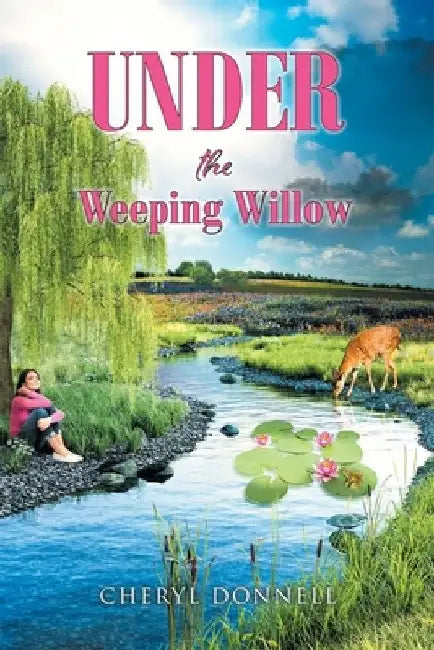 Under the Weeping Willow by Cheryl Donnell
