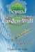 Beyond the Garden Wall: Bride of Christ Bride of Man by Elizabeth Ann Kuhn