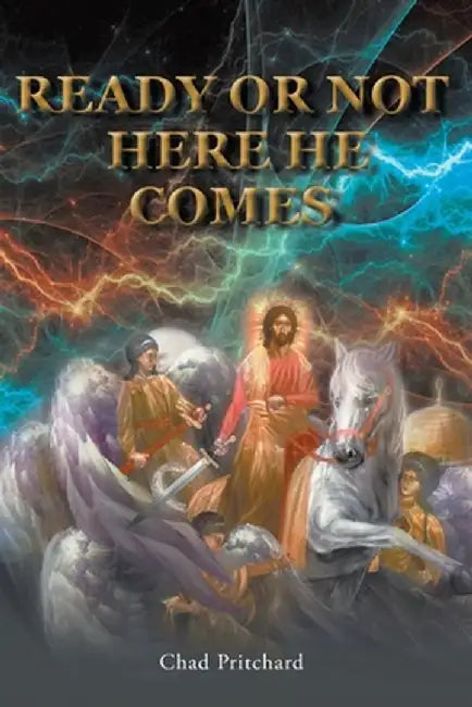 Ready or Not Here He Comes by Chad Pritchard