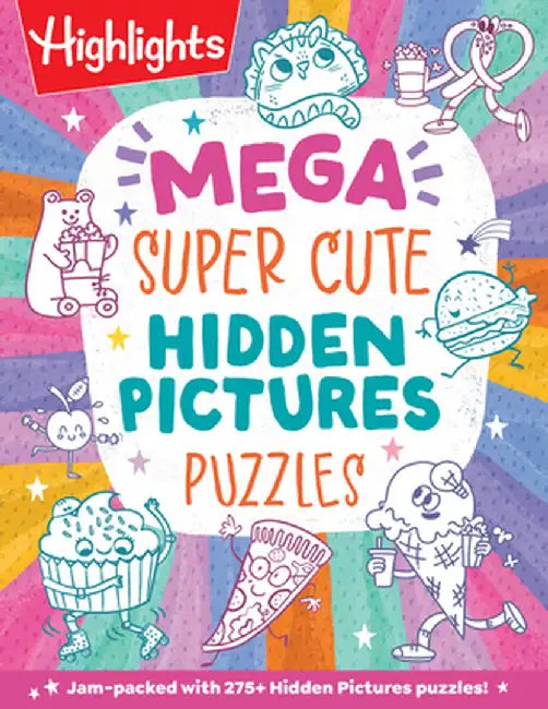 The Mega Book of Super Cute Hidden Pictures Puzzles by Highlights