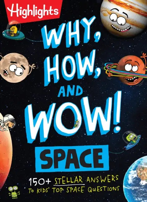 Why, How, and Wow! Space: Space Book for Kids Featuring Real Questions from Kids, NASA Astronaut Interviews, Solar System Discoveries and Fun Science by Stephanie Warren Dimmer, Andrew Brisman