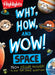 Why, How, and Wow! Space: Space Book for Kids Featuring Real Questions from Kids, NASA Astronaut Interviews, Solar System Discoveries and Fun Science by Stephanie Warren Dimmer, Andrew Brisman