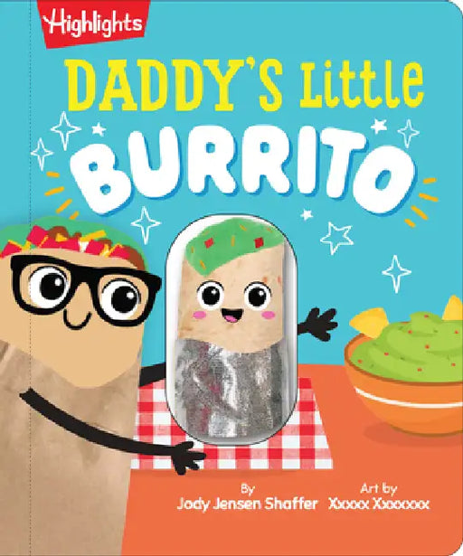 Daddy's Little Burrito: Celebrate First Time Dads with a Cozy Read-Aloud Crinkle Sensory Book for Baby Bonding Time, Storytime Board Book for New Dads by Jody Jensen Shaffer, Beatrice Tinarelli