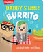 Daddy's Little Burrito: Celebrate First Time Dads with a Cozy Read-Aloud Crinkle Sensory Book for Baby Bonding Time, Storytime Board Book for New Dads by Jody Jensen Shaffer, Beatrice Tinarelli