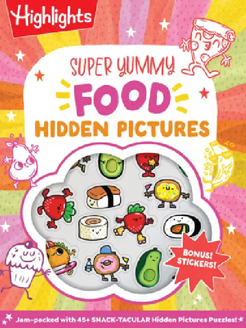 Super Sticker Food Hidden Pictures: Sticker Activity Book with Dozens of Hidden Pictures Puzzles, Silly and Scrumptious Food Scenes and Dazzling Holog by Highlights