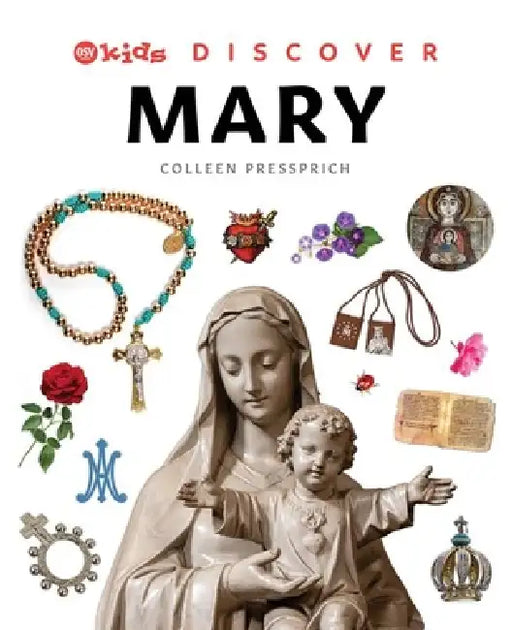 OSV Kids Discover: Mary by Colleen Pressprich