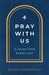 Pray with Us: A Saint for Every Day by Belinda Terro Mooney
