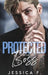 Protected By My Boss: Liebesroman