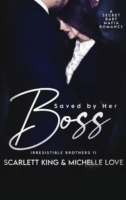 Saved by Her Boss: A Secret Baby Mafia Romance by Scarlett King