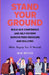 Stand Your Ground: Build Ace Confidence And Self-Esteem, Survive Peer Pressure And Bullying While Staying True To Yourself by Mia Reyes