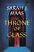 Throne of Glass by Sarah J. Maas