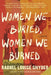 Women We Buried, Women We Burned: A Memoir by Rachel Louise Snyder