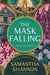 The Mask Falling by Samantha Shannon