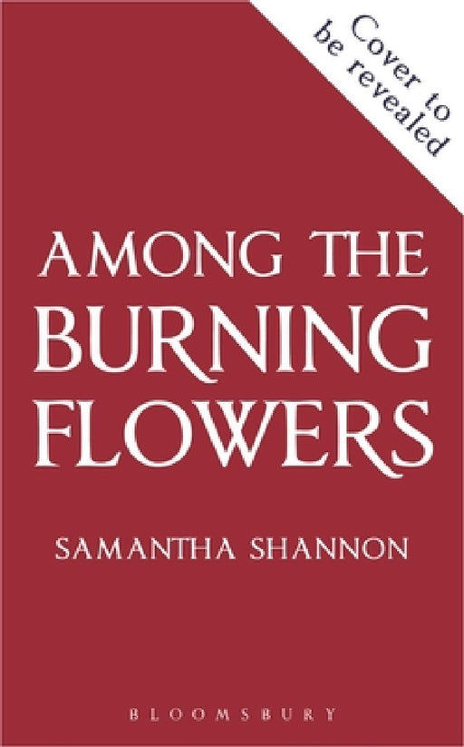 Among the Burning Flowers  by Samantha Shannon