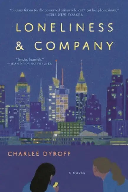 Loneliness & Company by Charlee Dyroff